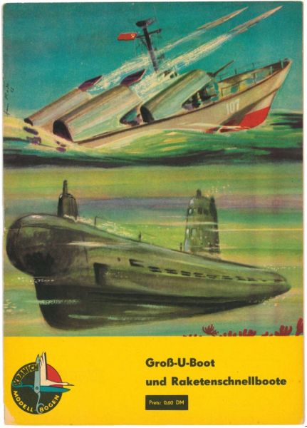 modernes sowjetisches Groß-U-Boot und zwei Raketenschnellboote 1:200 DDR-Verlag Junge Welt (Kranich Modell Bogen 1962)